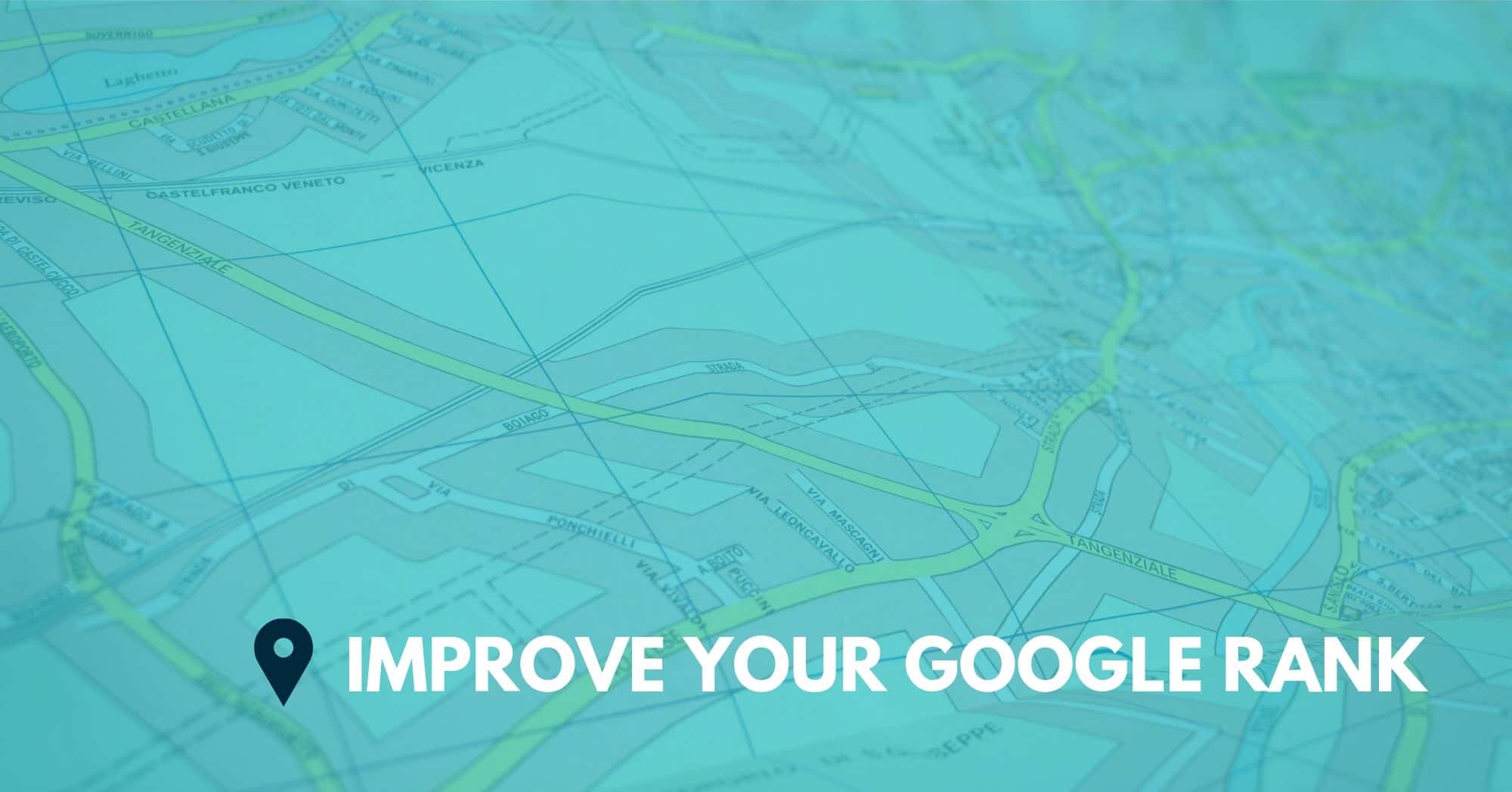 Improve Your Google Ranking Improve Your Google Ranking